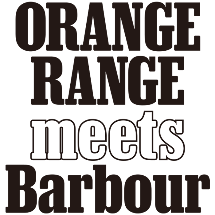 ORANGE RANGE meets Barbour